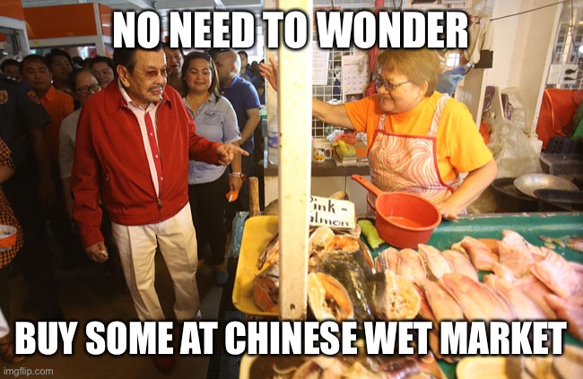 erap wet market | NO NEED TO WONDER BUY SOME AT CHINESE WET MARKET | image tagged in erap wet market | made w/ Imgflip meme maker