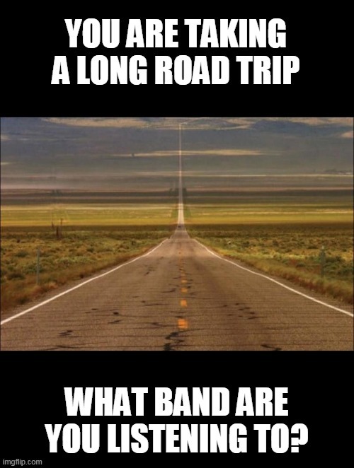 for me its Creedence Clearwater Revival (CCR) | made w/ Imgflip meme maker