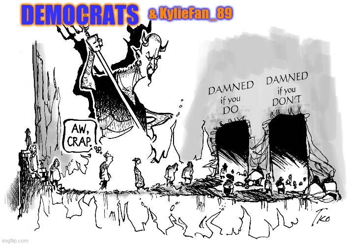 DEMOCRATS & KylieFan_89 | made w/ Imgflip meme maker