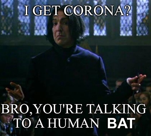 Shape shrugs at Coronavirus | image tagged in snape,severus snape,harry potter,coronavirus,professor snape,shrug | made w/ Imgflip meme maker