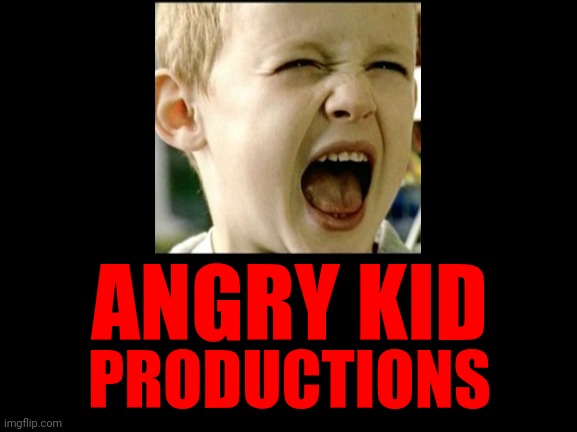 New Angry Kid Productions Logo 2020 | ANGRY KID; PRODUCTIONS | image tagged in memes,funny,funny memes | made w/ Imgflip meme maker