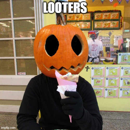 Crepey Jack O' Lantern | LOOTERS | image tagged in crepey jack o' lantern | made w/ Imgflip meme maker