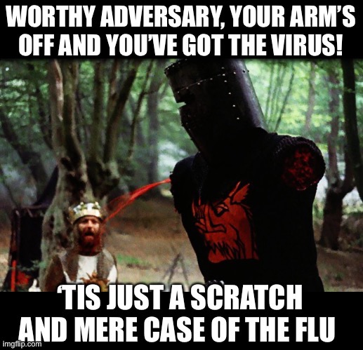 CORONAVIRUS MEMES: Monty Python Black Knight | image tagged in coronavirus,funny,memes,monty python,monty python black knight,dark humor | made w/ Imgflip meme maker