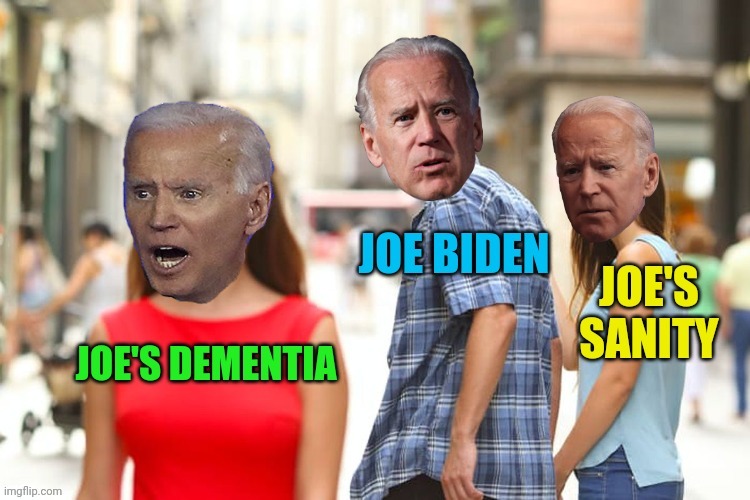 The Distracted Mind Of Joe Biden | image tagged in joe biden,sad joe biden,distracted boyfriend,political meme,politics lol,democrat | made w/ Imgflip meme maker