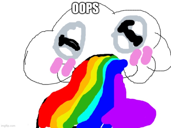 Rainbow cloud throw up | OOPS | image tagged in bored,rainbow | made w/ Imgflip meme maker