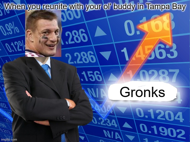 Empty Stonks | When you reunite with your ol' buddy in Tampa Bay; Gronks | image tagged in empty stonks | made w/ Imgflip meme maker