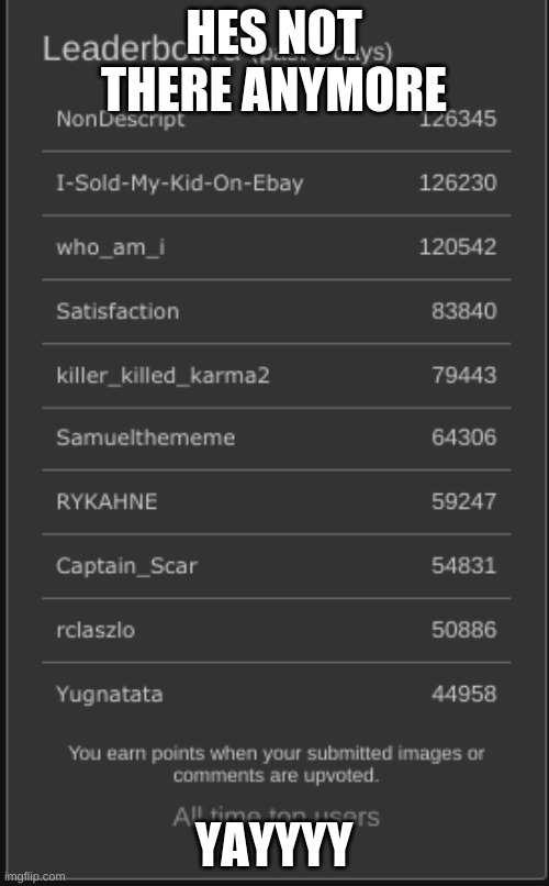 HES NOT THERE ANYMORE YAYYYY | made w/ Imgflip meme maker