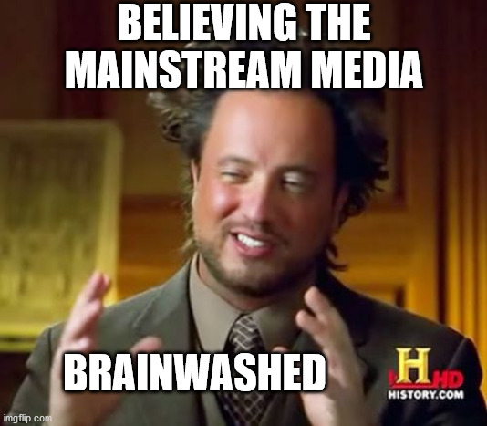 Ancient Aliens | BELIEVING THE MAINSTREAM MEDIA; BRAINWASHED | image tagged in memes,ancient aliens,mainstream media,brainwashed,one does not simply,grumpy cat does not believe | made w/ Imgflip meme maker