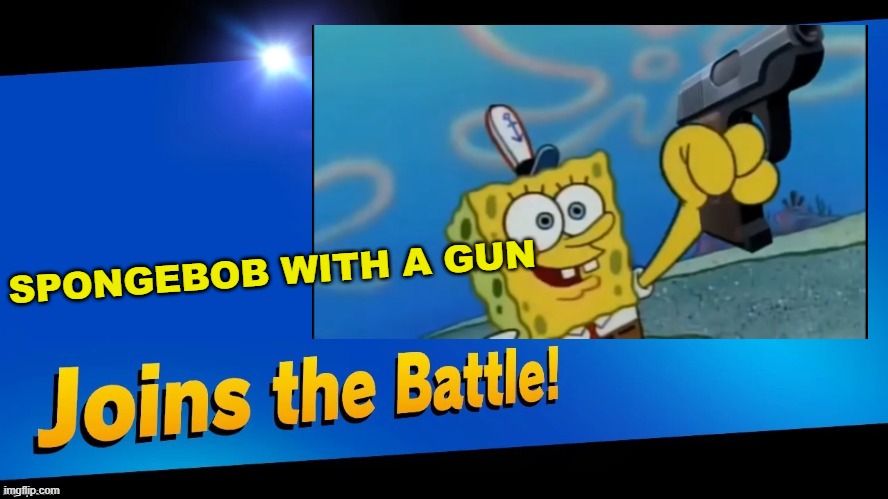 For his neutral special- | SPONGEBOB WITH A GUN | image tagged in gun,spongebob,super smash bros | made w/ Imgflip meme maker