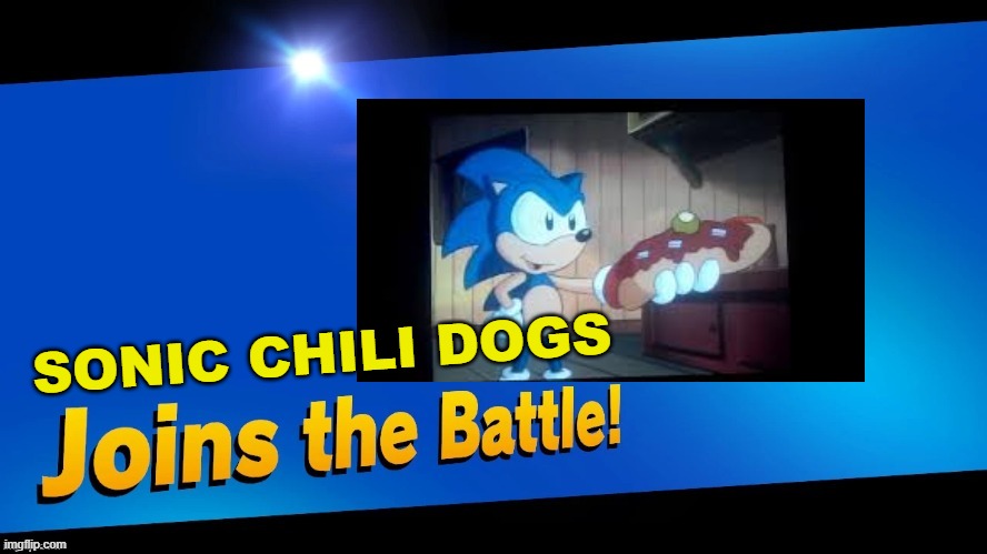 SONIC CHILI DOGS | image tagged in sonic,chilli dogs | made w/ Imgflip meme maker