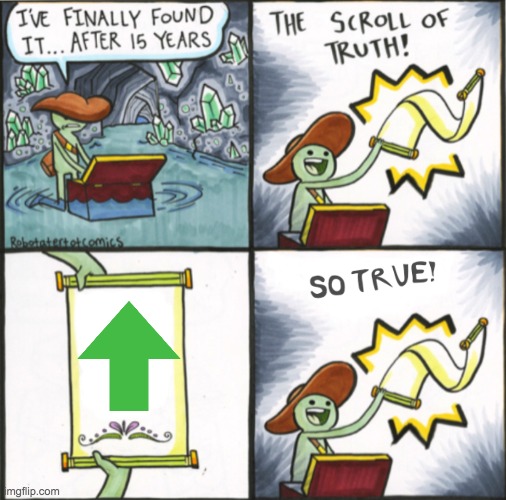 The Real Scroll Of Truth | image tagged in the real scroll of truth | made w/ Imgflip meme maker