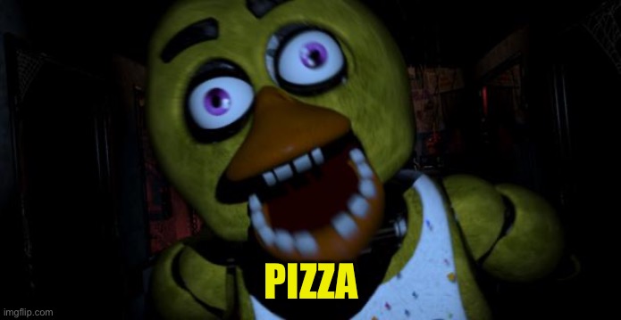 Chica FNAF Senpai | PIZZA | image tagged in chica fnaf senpai | made w/ Imgflip meme maker