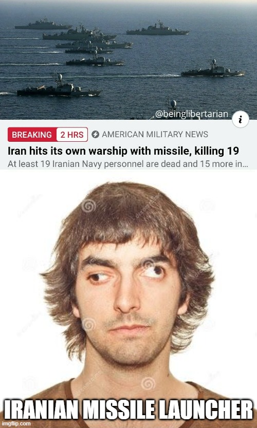 Accidently shooting down passenger plains, mistaking their ships for dummy ships... | IRANIAN MISSILE LAUNCHER | image tagged in cross eyed,iran,politics,political meme | made w/ Imgflip meme maker