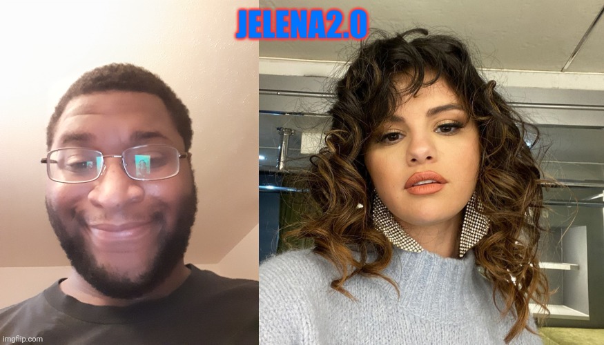 JELENA2.0 | made w/ Imgflip meme maker