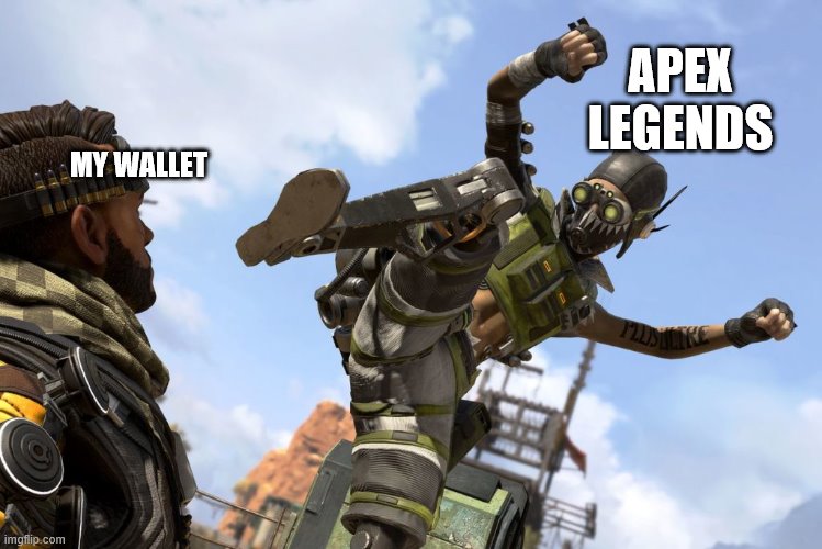 what apex did  to my wallet | APEX LEGENDS; MY WALLET | image tagged in octane stomping mirage,man dont do it,octane give me that money,apex legends,free game | made w/ Imgflip meme maker