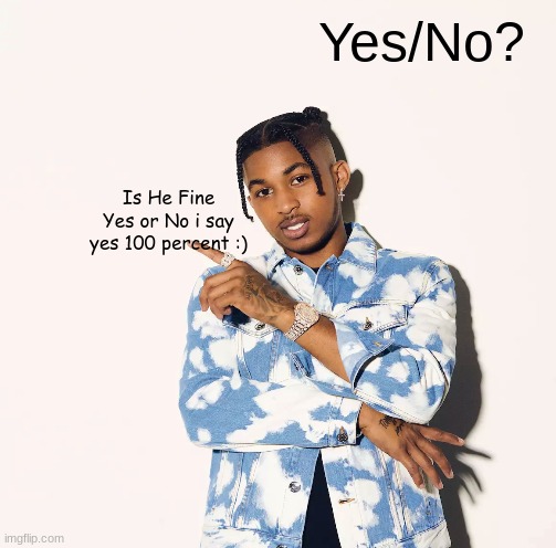 Is DDG Fine | Yes/No? Is He Fine Yes or No i say yes 100 percent :) | image tagged in the most interesting man in the world | made w/ Imgflip meme maker