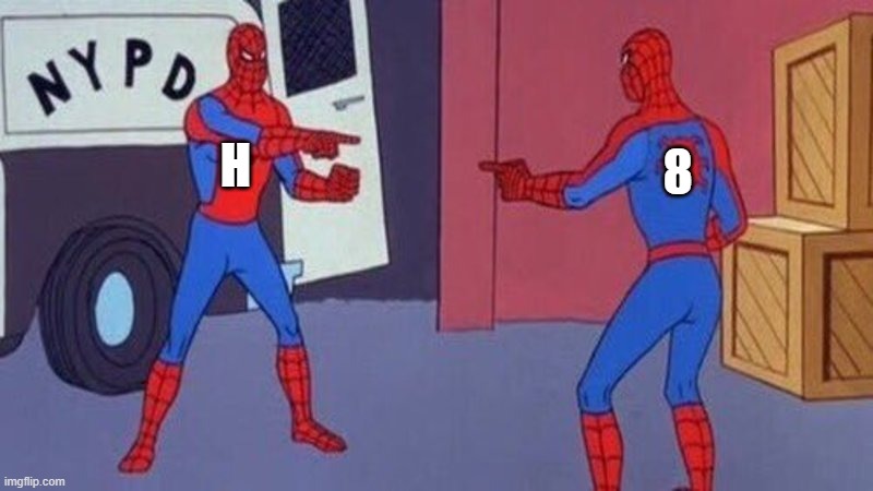 Learning english | 8; H | image tagged in spiderman pointing at spiderman | made w/ Imgflip meme maker