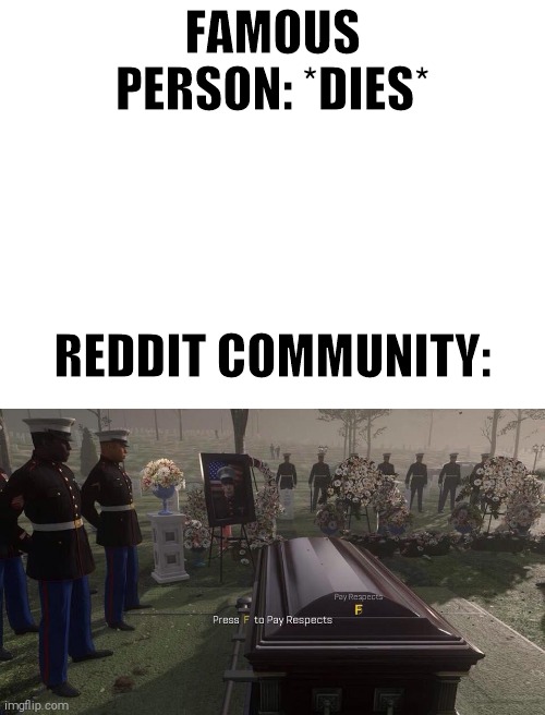 Press F to pay respects - Meme Guy