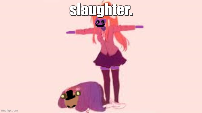 the slaughter | slaughter. | made w/ Imgflip meme maker
