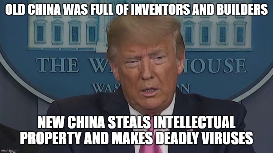 Old China was full of inventors and builders. New China steals intellectual property and makes deadly viruses. | OLD CHINA WAS FULL OF INVENTORS AND BUILDERS; NEW CHINA STEALS INTELLECTUAL PROPERTY AND MAKES DEADLY VIRUSES | image tagged in if only you knew how bad things really are | made w/ Imgflip meme maker