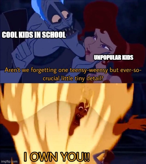 Hades and Meg | COOL KIDS IN SCHOOL; UNPOPULAR KIDS | image tagged in hades and meg | made w/ Imgflip meme maker