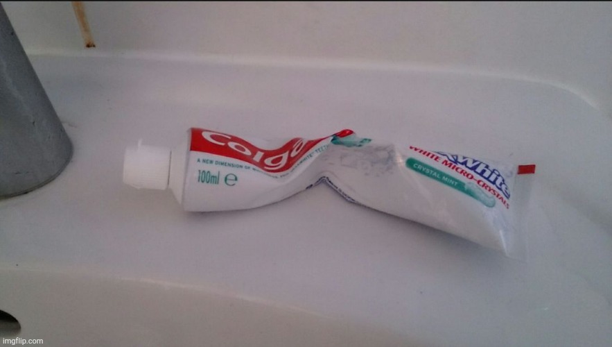 toothpaste | image tagged in toothpaste | made w/ Imgflip meme maker