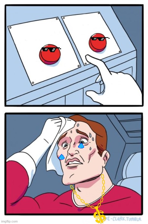 Two Buttons Meme | image tagged in memes,two buttons | made w/ Imgflip meme maker