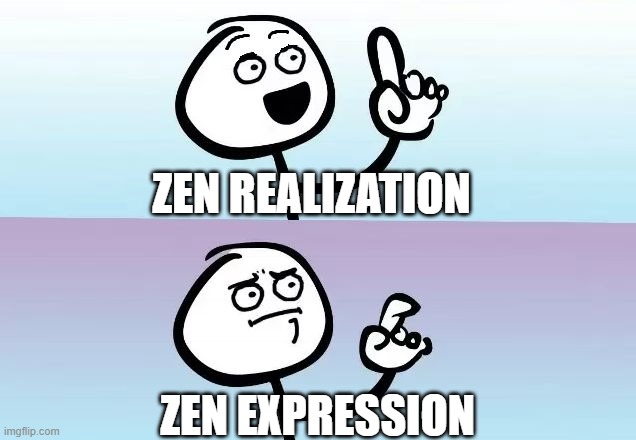 Speechless Stickguy Smiling | ZEN REALIZATION; ZEN EXPRESSION | image tagged in speechless stickguy smiling | made w/ Imgflip meme maker