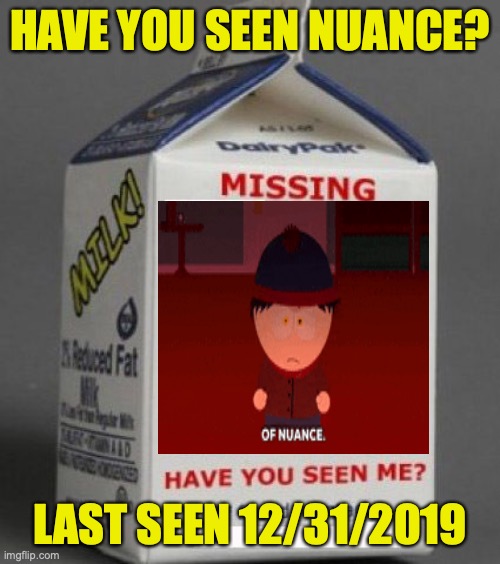 Nuance Missing | HAVE YOU SEEN NUANCE? LAST SEEN 12/31/2019 | image tagged in milk carton | made w/ Imgflip meme maker