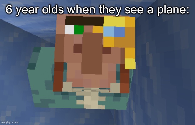 6 year olds when they see a plane: | image tagged in memes | made w/ Imgflip meme maker
