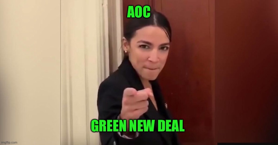 AOC GREEN NEW DEAL | made w/ Imgflip meme maker