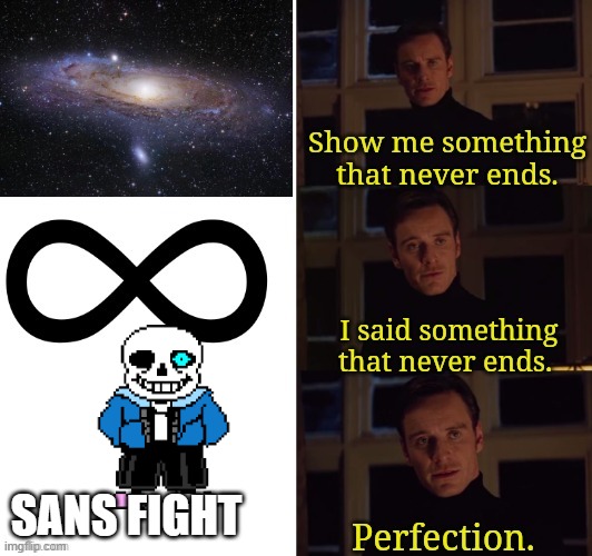 Perfection | SANS FIGHT | image tagged in perfection | made w/ Imgflip meme maker