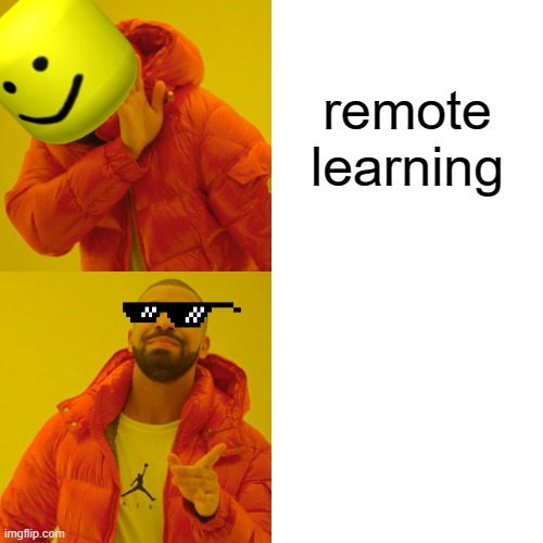 Remote learning dake bling | remote learning | image tagged in memes,drake hotline bling | made w/ Imgflip meme maker