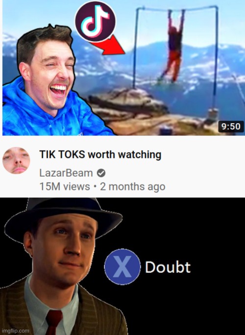 No such thing. | image tagged in la noire press x to doubt,x doubt,tik tok,youtube | made w/ Imgflip meme maker