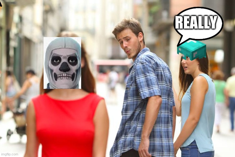 Distracted Boyfriend | REALLY | image tagged in memes,distracted boyfriend | made w/ Imgflip meme maker