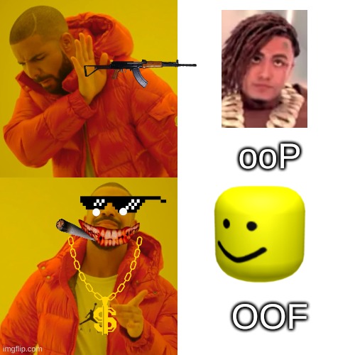 Drake Hotline Bling | ooP; OOF | image tagged in memes,drake hotline bling | made w/ Imgflip meme maker