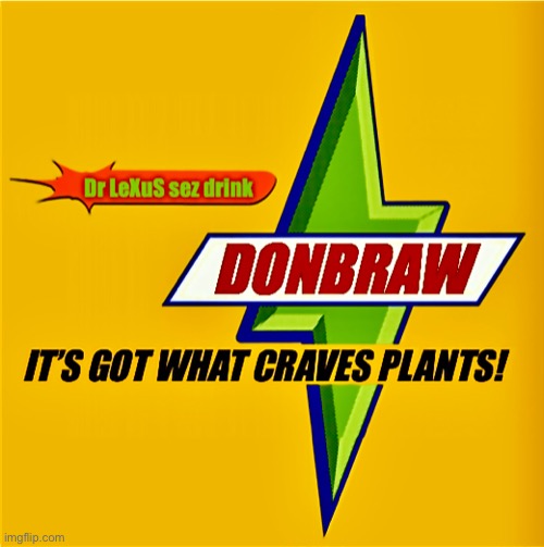 Brawndo has what plants crave but... | . | image tagged in brawndo,idiocracy,bepis,pepsi,dr lexus | made w/ Imgflip meme maker