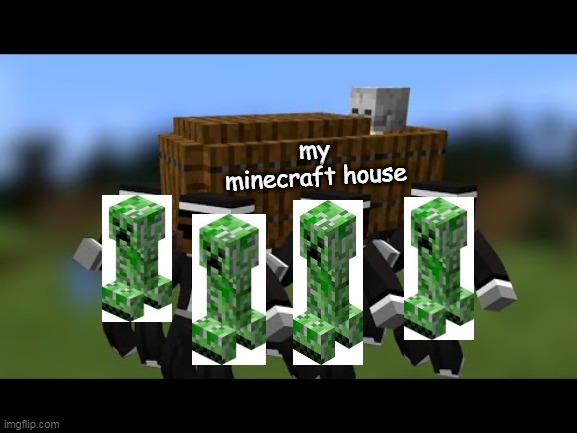 Minecraft Coffin Dance | my minecraft house | image tagged in minecraft coffin dance | made w/ Imgflip meme maker