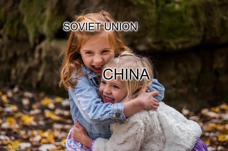 china and the soviet union | SOVIET UNION; CHINA | image tagged in best friends | made w/ Imgflip meme maker