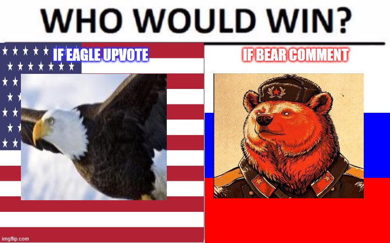 USA VS RUSSIA | IF EAGLE UPVOTE; IF BEAR COMMENT | image tagged in cold war | made w/ Imgflip meme maker