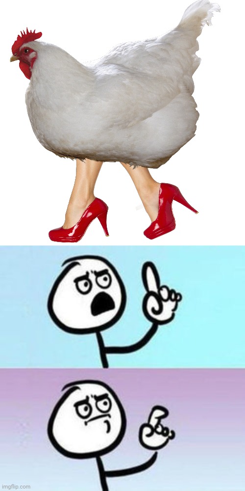 Rooster with a person's legs and wearing high heels | image tagged in wait nevermind,rooster,cursed image,memes,meme,funny memes | made w/ Imgflip meme maker
