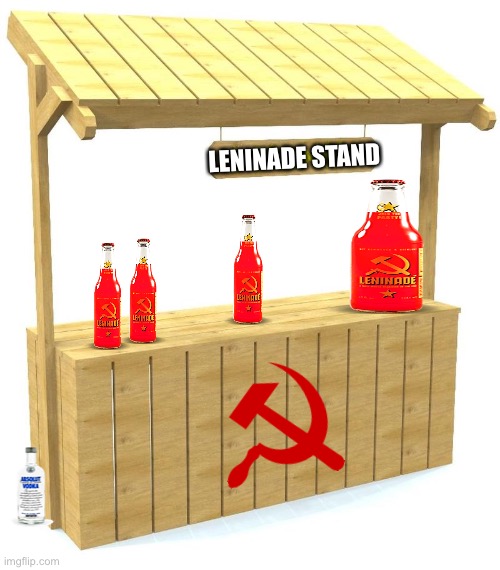 Leninade | LENINADE STAND | image tagged in lemonade | made w/ Imgflip meme maker
