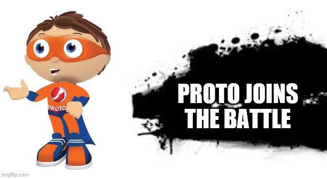 Super Smash Bros. SPLASH CARD |  PROTO JOINS THE BATTLE | image tagged in super smash bros splash card | made w/ Imgflip meme maker