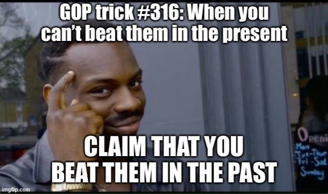 GOP trick #316 | image tagged in gop trick 316 | made w/ Imgflip meme maker