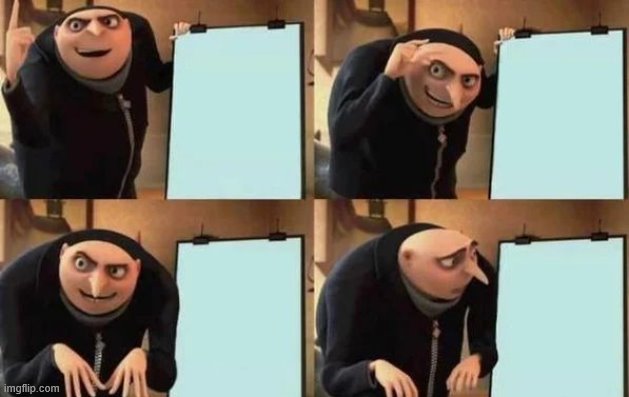 Gru's Plan Meme | image tagged in gru's plan | made w/ Imgflip meme maker