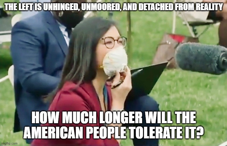 Disingenuous and Dishonest to the Core. | THE LEFT IS UNHINGED, UNMOORED, AND DETACHED FROM REALITY; HOW MUCH LONGER WILL THE AMERICAN PEOPLE TOLERATE IT? | image tagged in jiang | made w/ Imgflip meme maker
