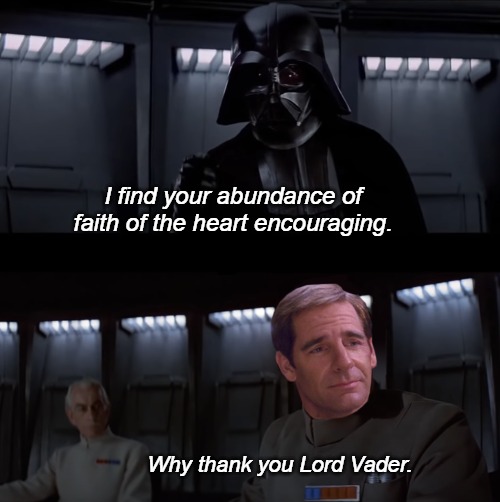 Worlds Collide | I find your abundance of faith of the heart encouraging. Why thank you Lord Vader. | image tagged in star wars,i find your lack of faith disturbing,star trek,faith of the heart,darth vader,enterprise | made w/ Imgflip meme maker
