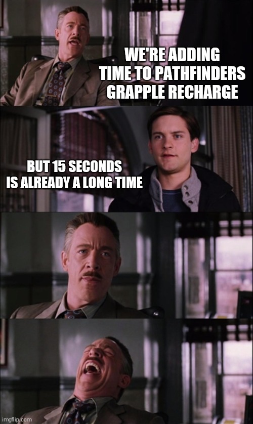 Apex Legends | WE'RE ADDING TIME TO PATHFINDERS GRAPPLE RECHARGE; BUT 15 SECONDS IS ALREADY A LONG TIME | image tagged in memes,spiderman laugh | made w/ Imgflip meme maker