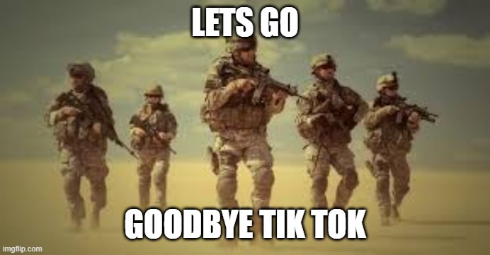 LETS GO GOODBYE TIK TOK | made w/ Imgflip meme maker