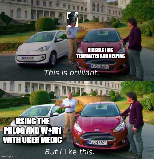 every F2P pyro be like | AIRBLASTING TEAMMATES AND HELPING; USING THE PHLOG AND W+M1 WITH UBER MEDIC | image tagged in this is brilliant but i like this | made w/ Imgflip meme maker